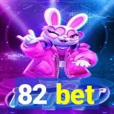 82 bet